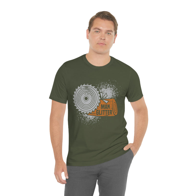 Man Glitter T-shirt-Woodworker Gift, Saw life shirt , T-Shirt, Printify