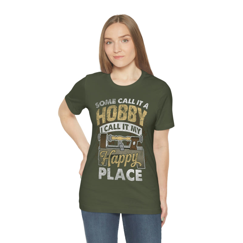 Some Call it a Hobby, I call it my Happy Place T-shirt , T-Shirt, Printify